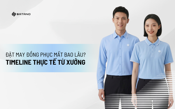 Đặt may đồng phục mất bao lâu? Timeline thực tế từ xưởng